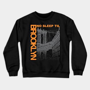 No Sleep Til Brooklyn Crewneck Sweatshirt